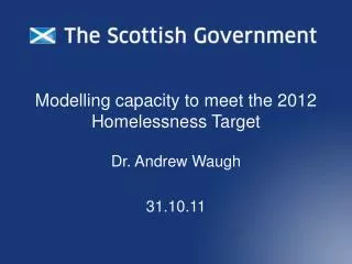 Modelling capacity to meet the 2012 Homelessness Target