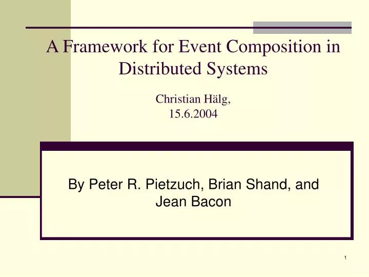 a framework for event composition in distributed systems christian h lg 15 6 2004
