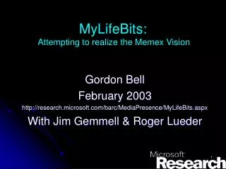 MyLifeBits: Attempting to realize the Memex Vision