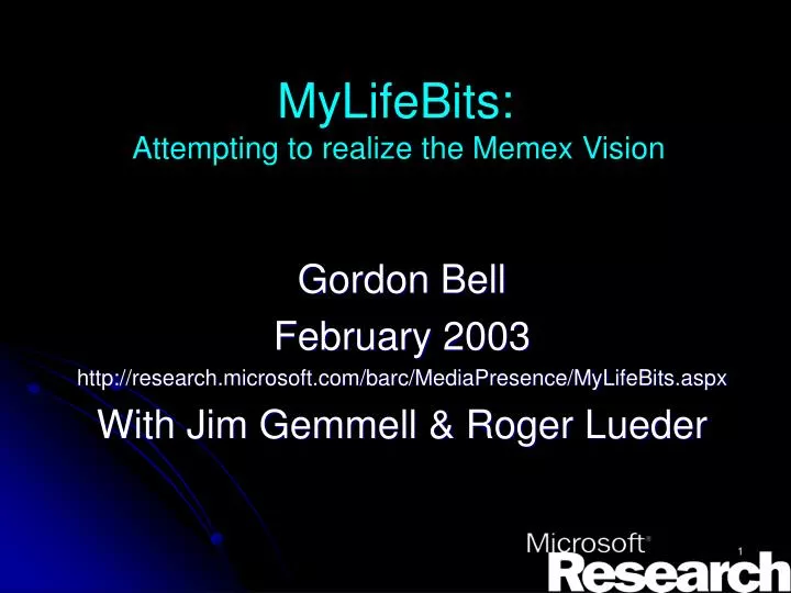 mylifebits attempting to realize the memex vision