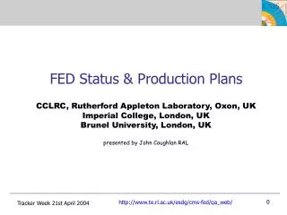 FED Status &amp; Production Plans