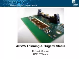 APV25 Thinning &amp; Origami Status