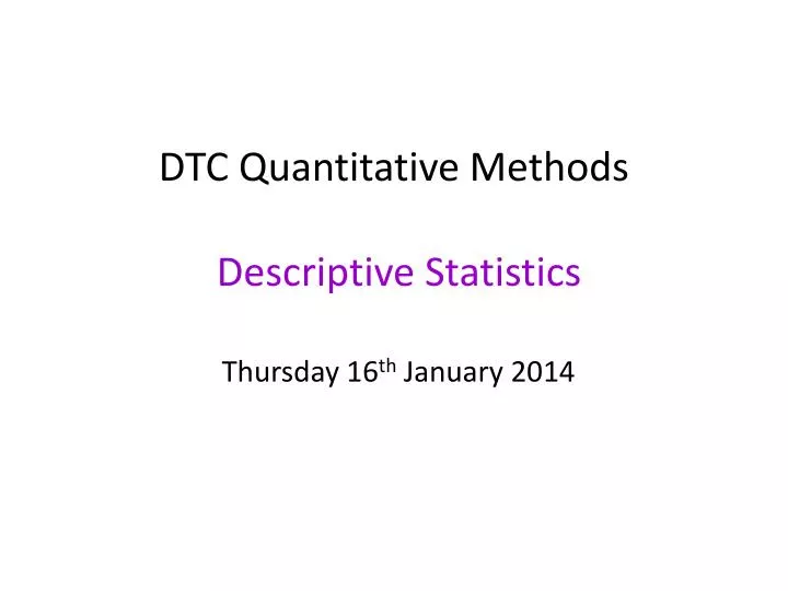 dtc quantitative methods descriptive statistics thursday 16 th january 2014