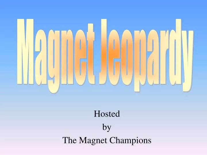 hosted by the magnet champions