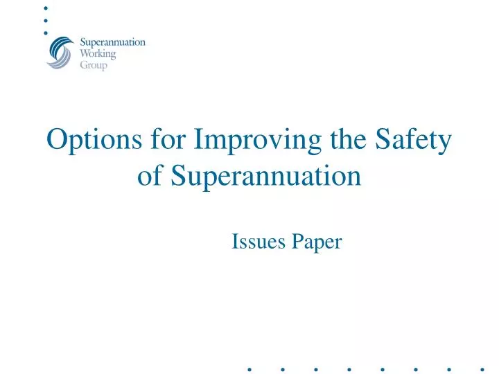options for improving the safety of superannuation