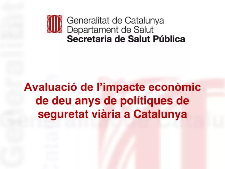 avaluaci de l impacte econ mic de deu anys de pol tiques de seguretat vi ria a catalunya
