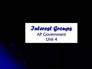 Interest Groups AP Government Unit 4
