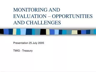 MONITORING AND EVALUATION – OPPORTUNITIES AND CHALLENGES