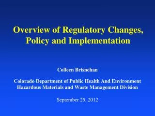 Overview of Regulatory Changes, Policy and Implementation