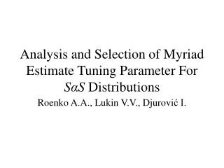 Analysis and Selection of Myriad Estimate Tuning Parameter For S ? S Distributions