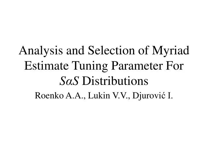 analysis and selection of myriad estimate tuning parameter for s s distributions
