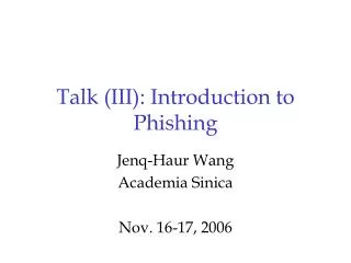Talk (III): Introduction to Phishing