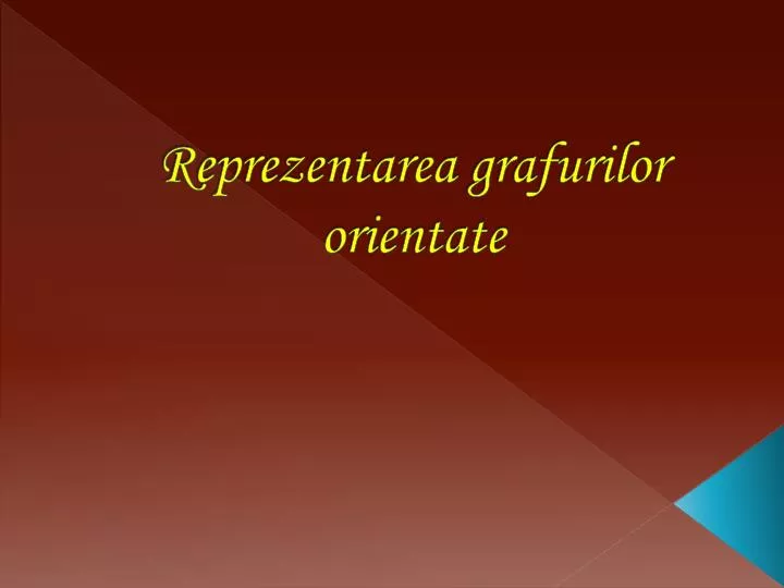 reprezentarea grafurilor orientate