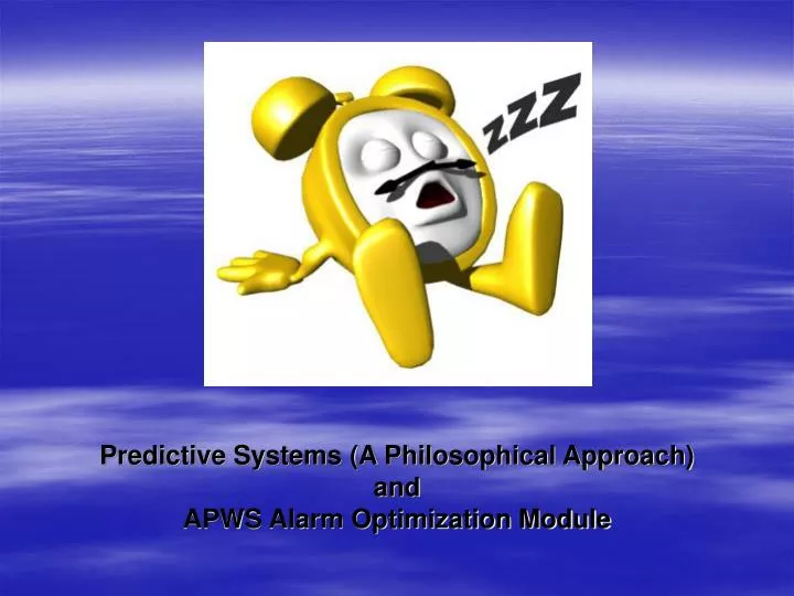 predictive systems a philosophical approach and apws alarm optimization module