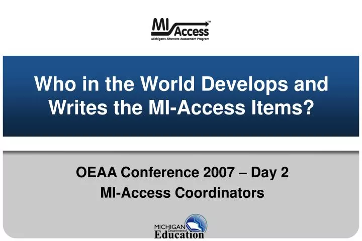 who in the world develops and writes the mi access items