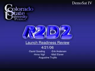 Launch Readiness Review 4/21/06 -David Gooding -Erik Andersen