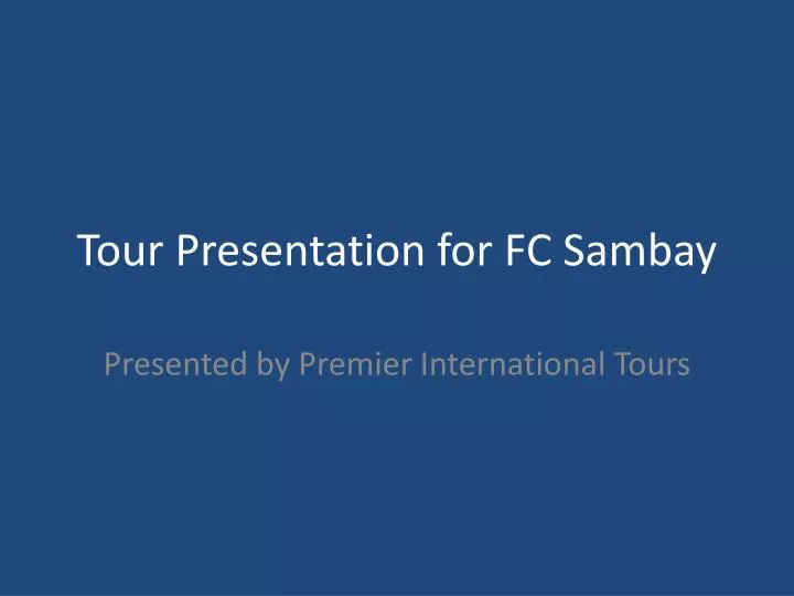 tour presentation for fc sambay