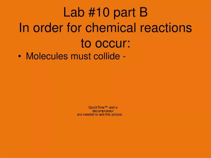 lab 10 part b in order for chemical reactions to occur
