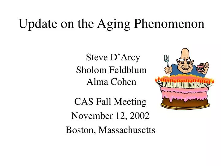 update on the aging phenomenon steve d arcy sholom feldblum alma cohen