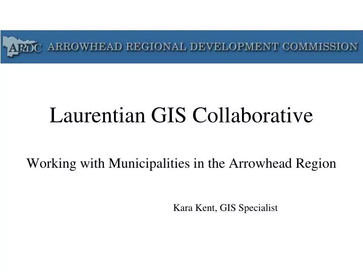 laurentian gis collaborative working with municipalities in the arrowhead region