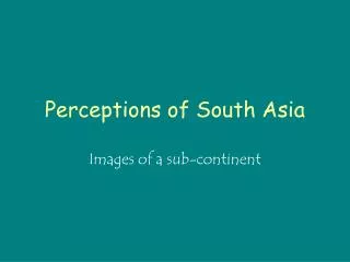 Perceptions of South Asia