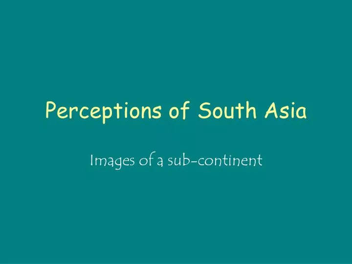 perceptions of south asia