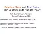 Quantum Chaos and Atom Optics : from Experiments to Number Theory - slide 1