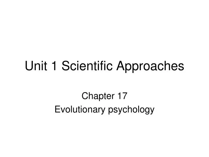unit 1 scientific approaches