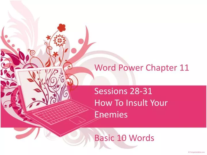 word power chapter 11 sessions 28 31 how to insult your enemies basic 10 words