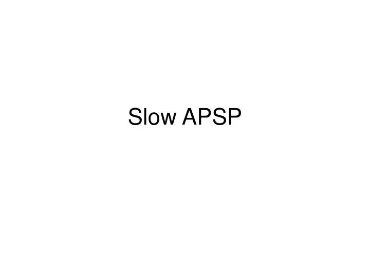 slow apsp