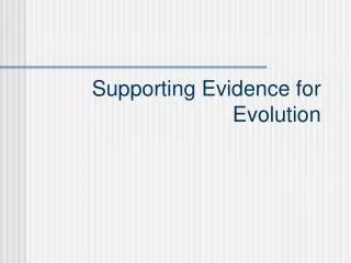 Supporting Evidence for Evolution