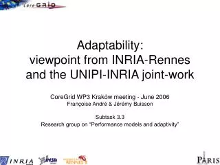 Adaptability: viewpoint from INRIA-Rennes and the UNIPI-INRIA joint-work