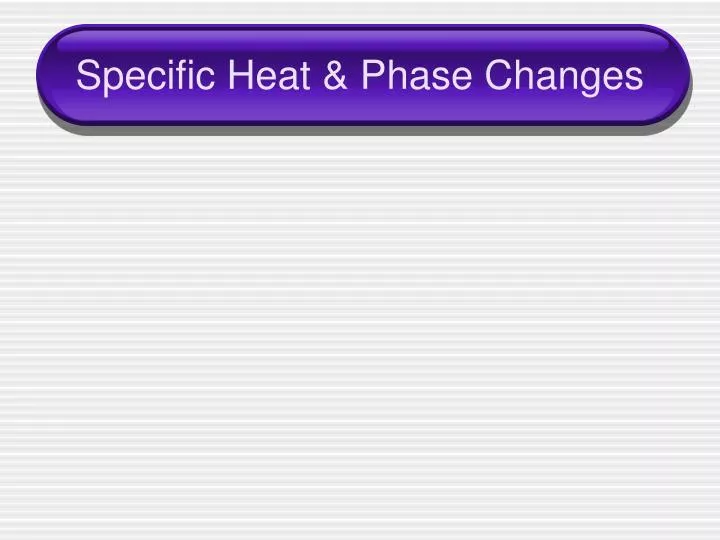 specific heat phase changes