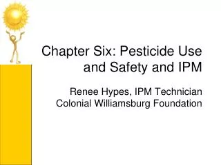 Chapter Six: Pesticide Use and Safety and IPM