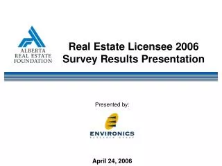 Real Estate Licensee 2006 Survey Results Presentation