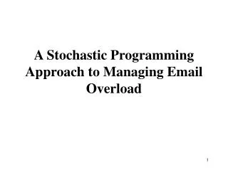 A Stochastic Programming Approach to Managing Email Overload