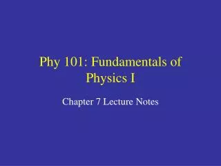 Phy 101: Fundamentals of Physics I