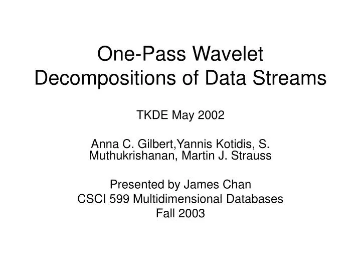one pass wavelet decompositions of data streams