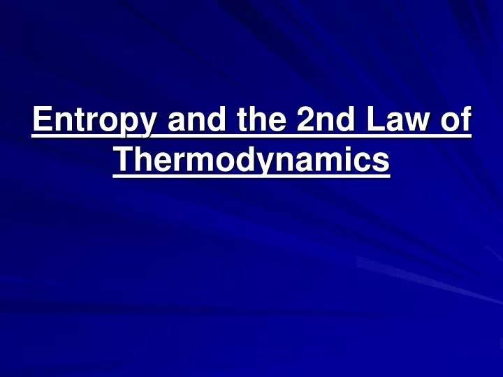 entropy and the 2nd law of thermodynamics