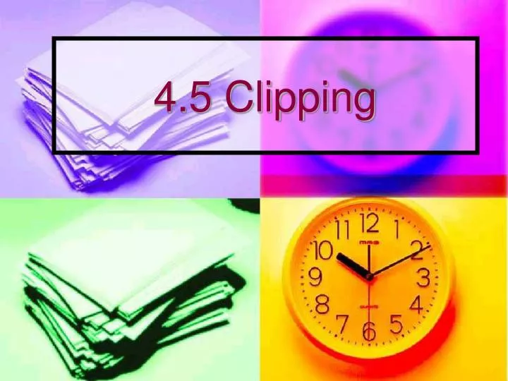 4 5 clipping