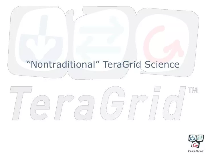 nontraditional teragrid science
