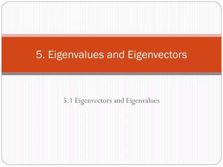 5 eigenvalues and eigenvectors
