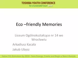 Eco –friendly Memories