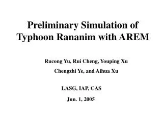 Preliminary Simulation of Typhoon Rananim with AREM