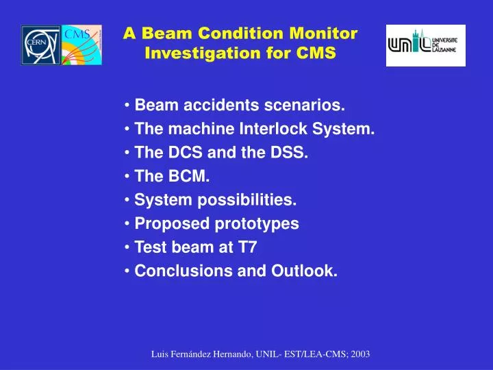 a beam condition monitor investigation for cms