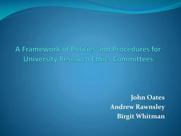 a framework of policies and procedures for university research ethics committees