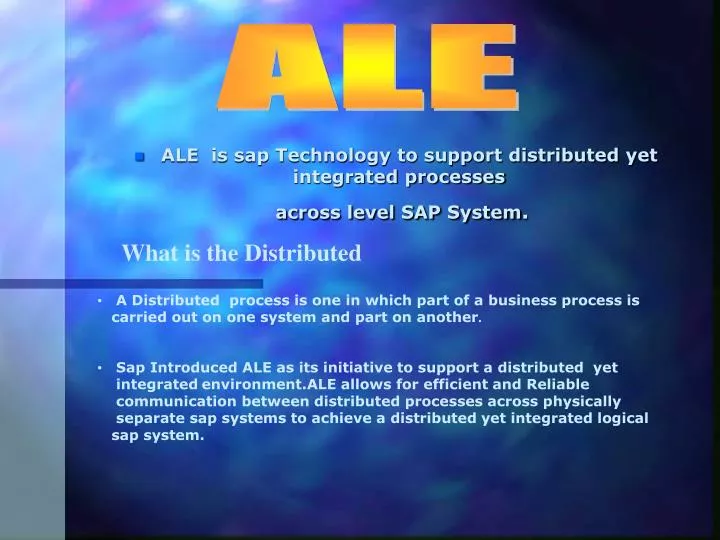 ale is sap technology to support distributed yet integrated processes across level sap system