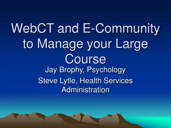 webct and e community to manage your large course