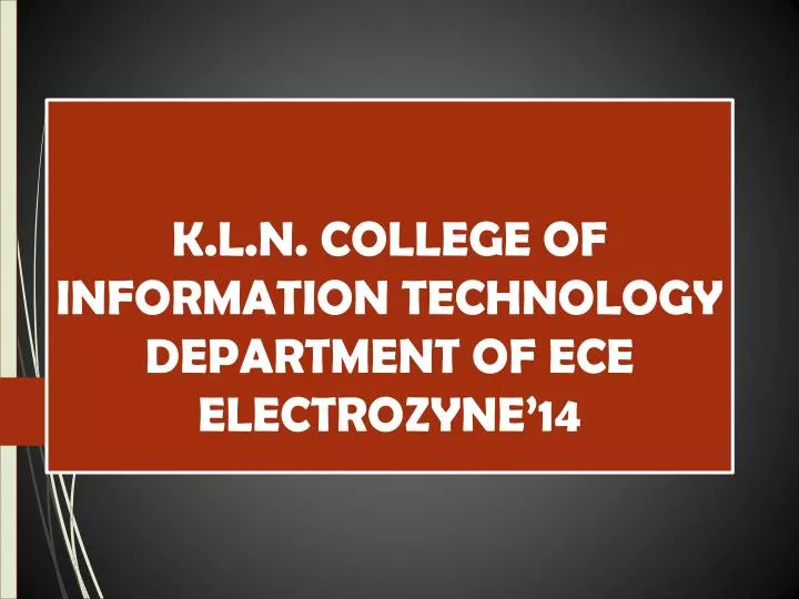 k l n college of information technology department of ece electrozyne 14