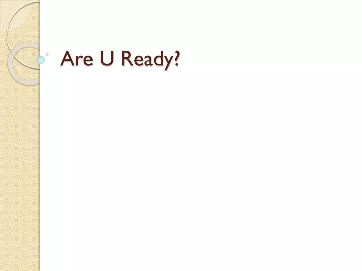 are u ready